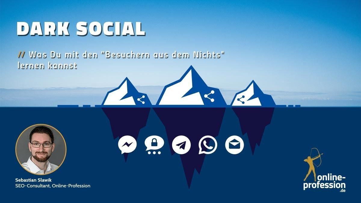 Dark Social – Was Du mit den „Besuchern aus dem Nichts“ lernen kannst